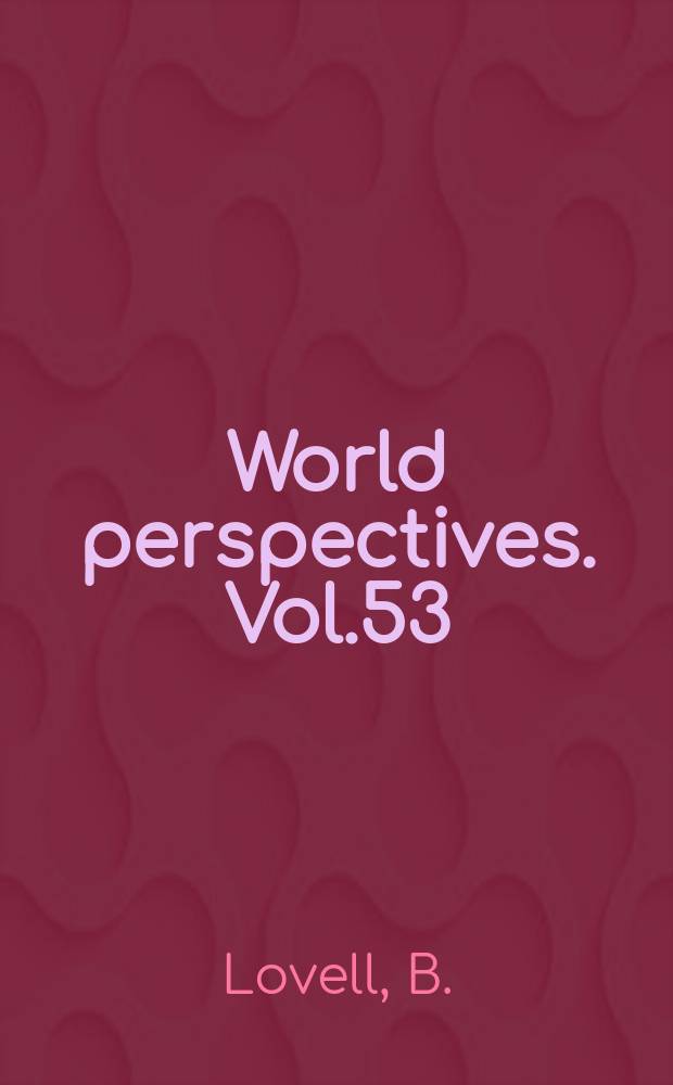 World perspectives. Vol.53 : In the center of immensities