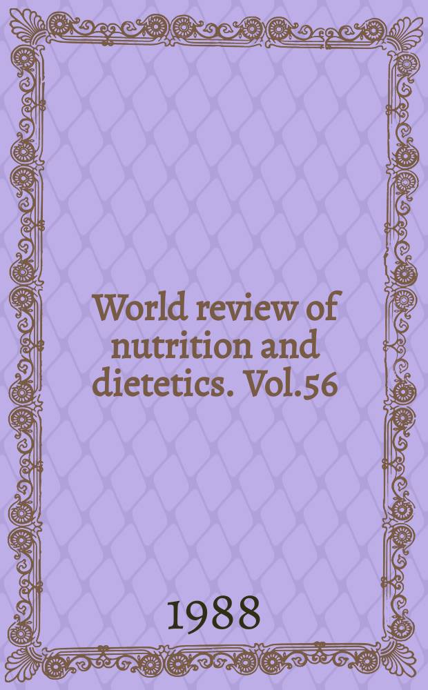 World review of nutrition and dietetics. Vol.56 : Aspects of nutritional physiology