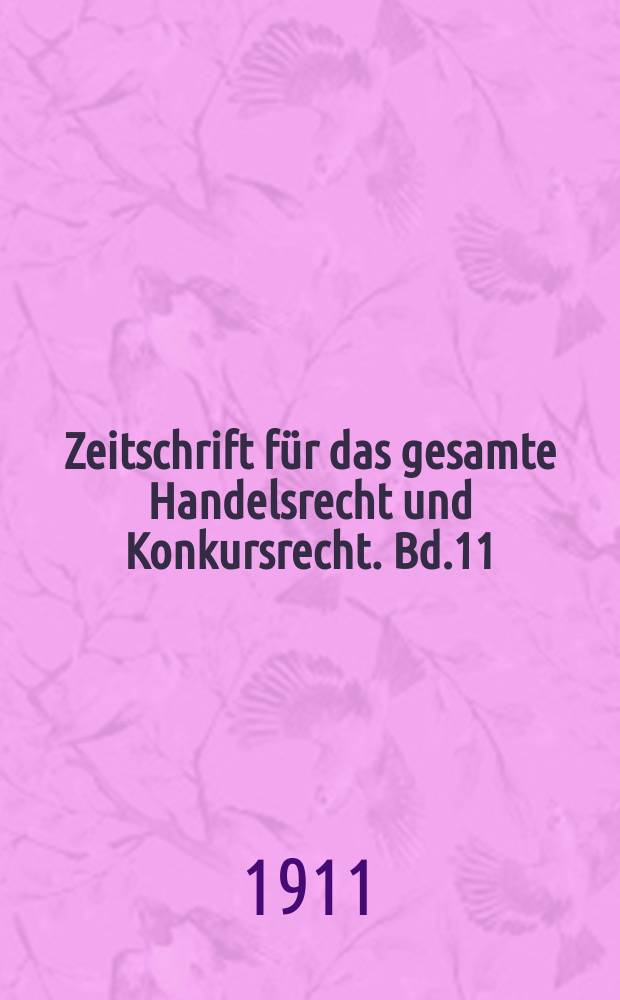 Zeitschrift für das gesamte Handelsrecht und Konkursrecht. Bd.11(70)