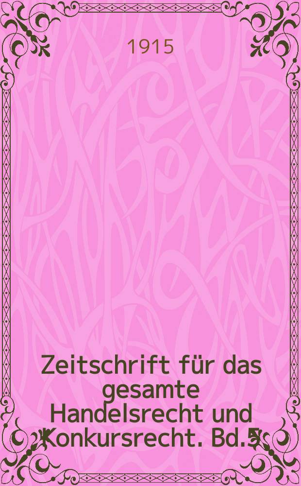 Zeitschrift für das gesamte Handelsrecht und Konkursrecht. Bd.5(77), H.3/4