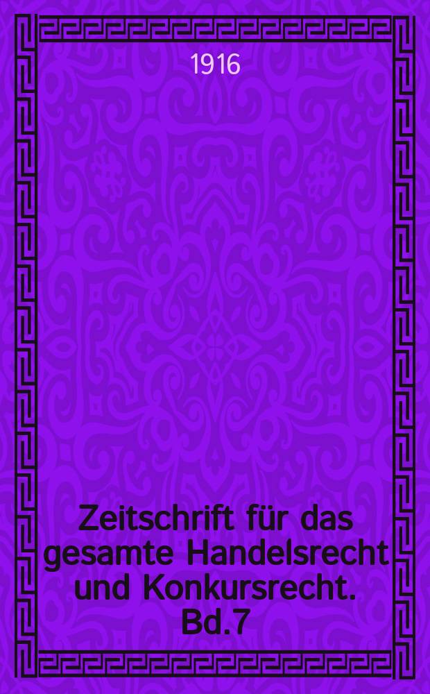 Zeitschrift für das gesamte Handelsrecht und Konkursrecht. Bd.7(79), H.3/4