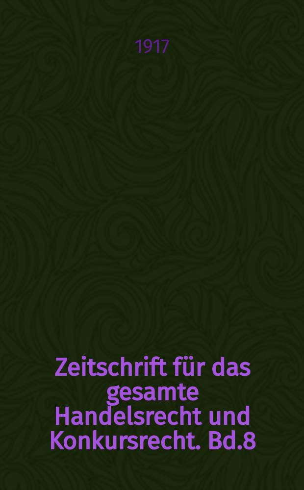 Zeitschrift für das gesamte Handelsrecht und Konkursrecht. Bd.8(80), H.1