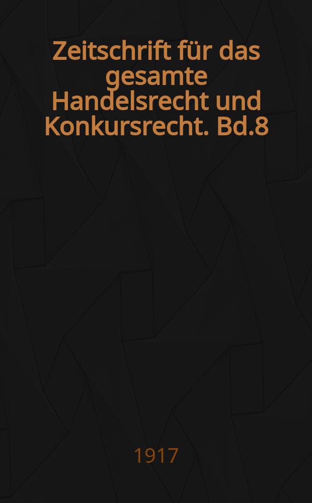 Zeitschrift für das gesamte Handelsrecht und Konkursrecht. Bd.8(80), H.2
