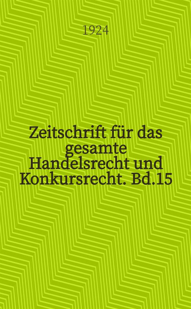 Zeitschrift für das gesamte Handelsrecht und Konkursrecht. Bd.15(87), H.4