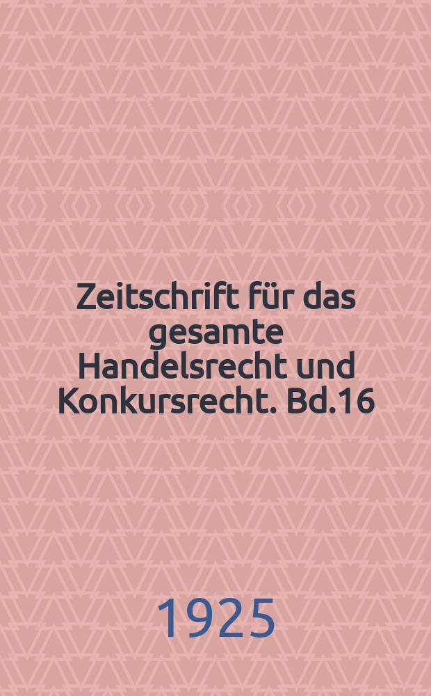 Zeitschrift für das gesamte Handelsrecht und Konkursrecht. Bd.16(88), H.3