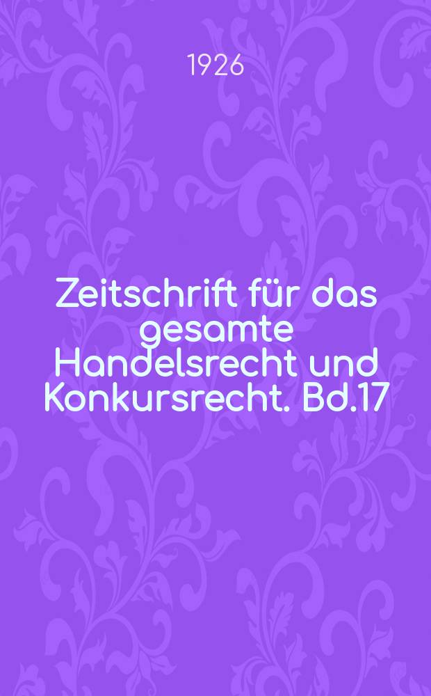 Zeitschrift für das gesamte Handelsrecht und Konkursrecht. Bd.17(89), H.1/2