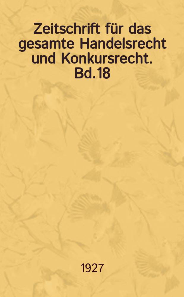 Zeitschrift für das gesamte Handelsrecht und Konkursrecht. Bd.18(90), H.1/2