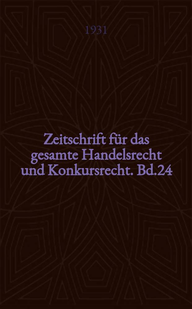 Zeitschrift für das gesamte Handelsrecht und Konkursrecht. Bd.24(96), H.2/3