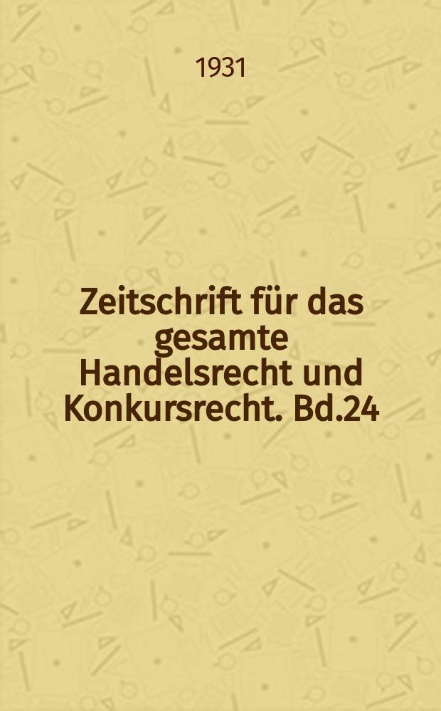 Zeitschrift für das gesamte Handelsrecht und Konkursrecht. Bd.24(96), H.4