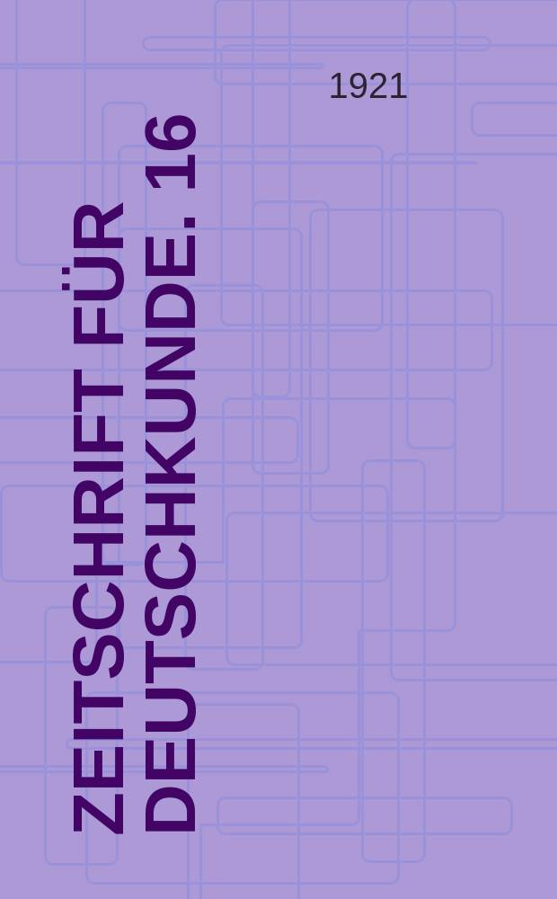Zeitschrift für Deutschkunde. 16 : Neue Aufgaben der deutschen Literaturgeschichte