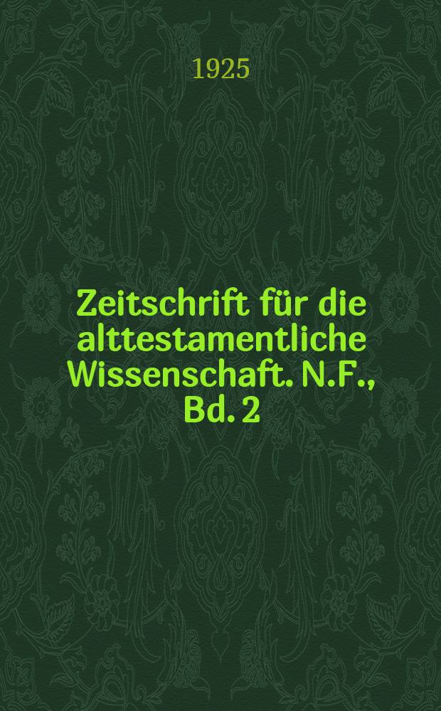 Zeitschrift für die alttestamentliche Wissenschaft. N.F., Bd. 2 (43), H. 3/4