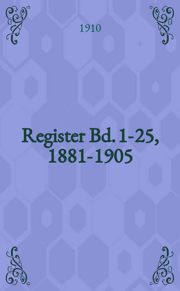 Register Bd. 1-25, 1881-1905
