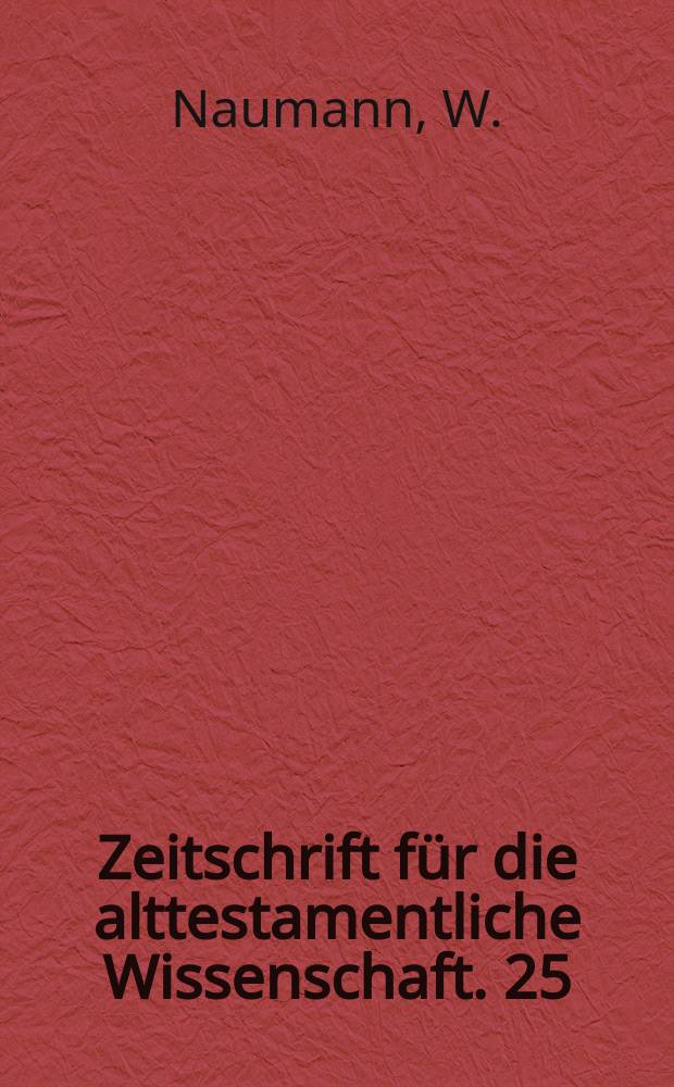Zeitschrift für die alttestamentliche Wissenschaft. 25 : Untersuchungen über den apokryphen Jeremiasbrief