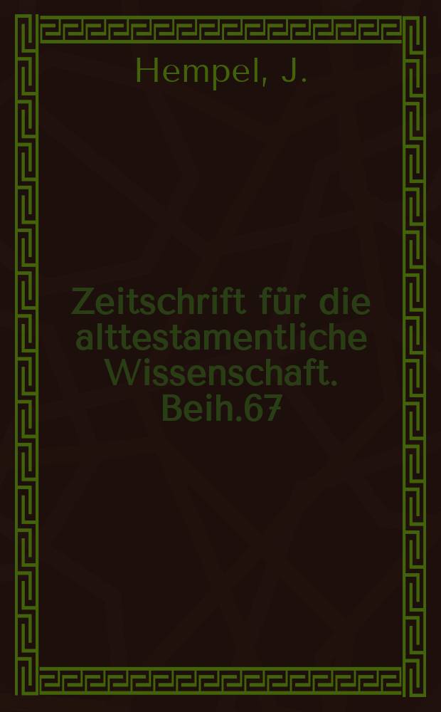 Zeitschrift für die alttestamentliche Wissenschaft. Beih.67 : Das Ethos des Alten Testaments