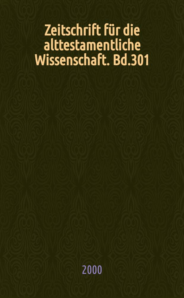 Zeitschrift f&uuml;r die alttestamentliche Wissenschaft. Bd.301 : Can these bones live?