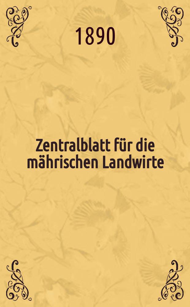 Zentralblatt für die mährischen Landwirte : Organ der k.k. Mährischen Landwirtschaftsgesellschaft. Jg.70 1890, №17
