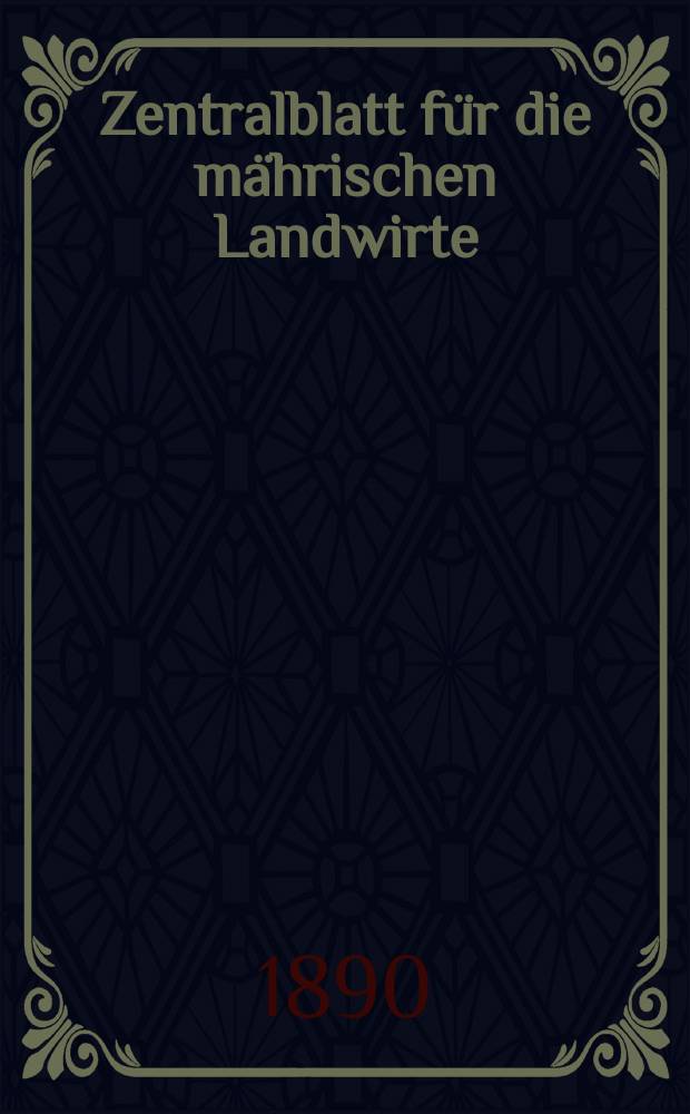 Zentralblatt für die mährischen Landwirte : Organ der k.k. Mährischen Landwirtschaftsgesellschaft. Jg.70 1890, №37