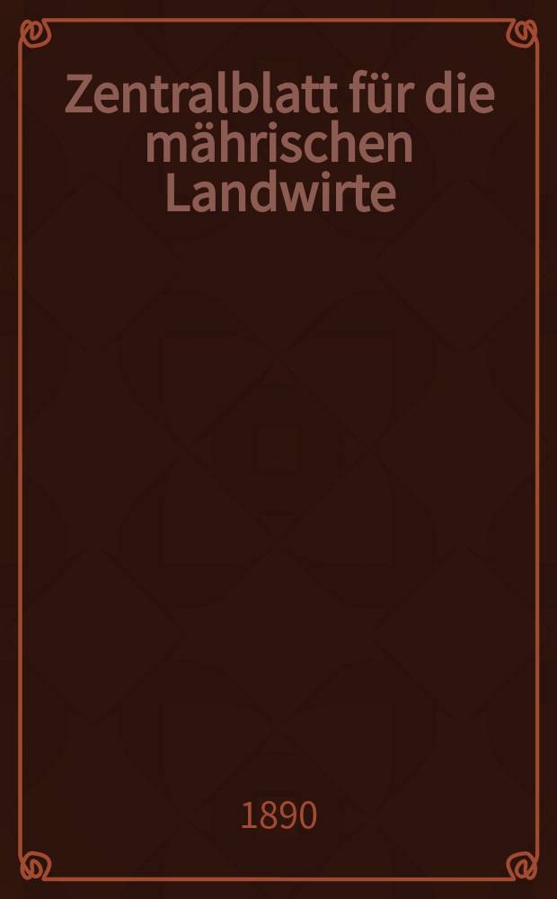 Zentralblatt für die mährischen Landwirte : Organ der k.k. Mährischen Landwirtschaftsgesellschaft. Jg.70 1890, №41