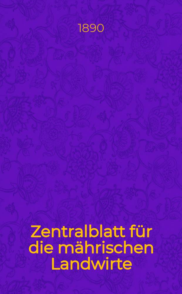 Zentralblatt für die mährischen Landwirte : Organ der k.k. Mährischen Landwirtschaftsgesellschaft. Jg.70 1890, №42
