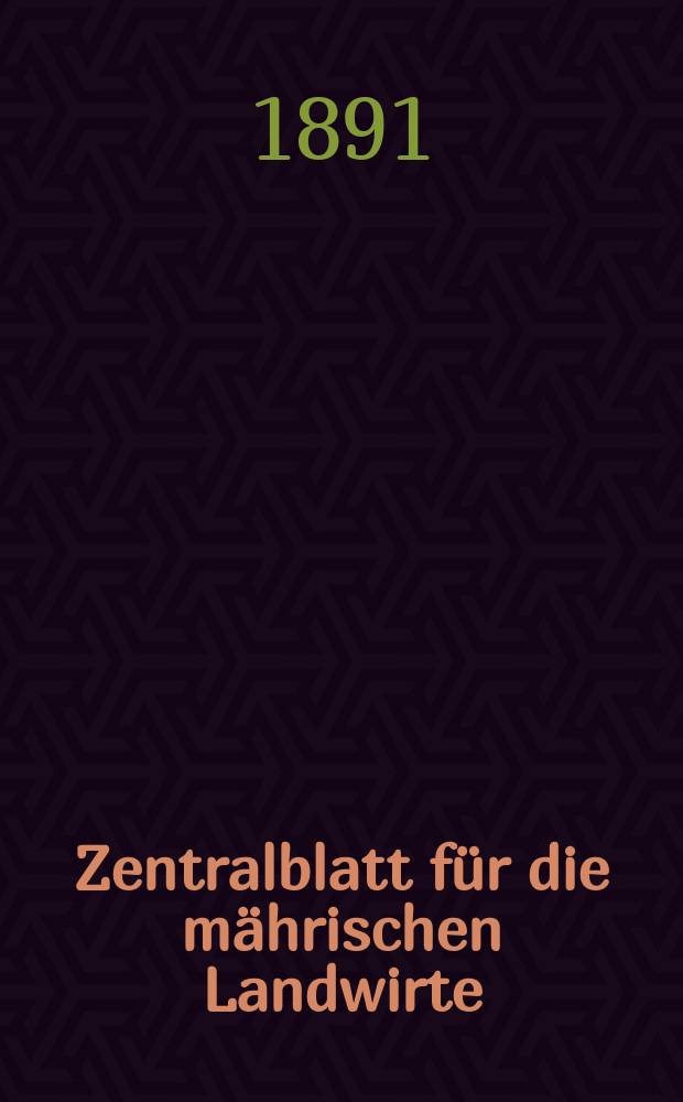 Zentralblatt für die mährischen Landwirte : Organ der k.k. Mährischen Landwirtschaftsgesellschaft. Jg.71 1891, №11