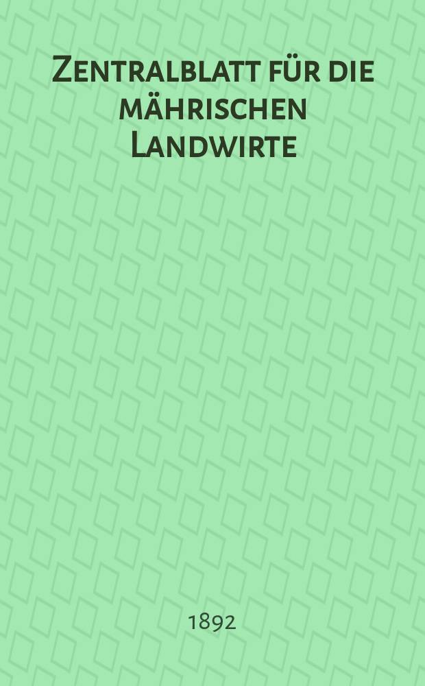 Zentralblatt für die mährischen Landwirte : Organ der k.k. Mährischen Landwirtschaftsgesellschaft. Jg.72 1892, №10
