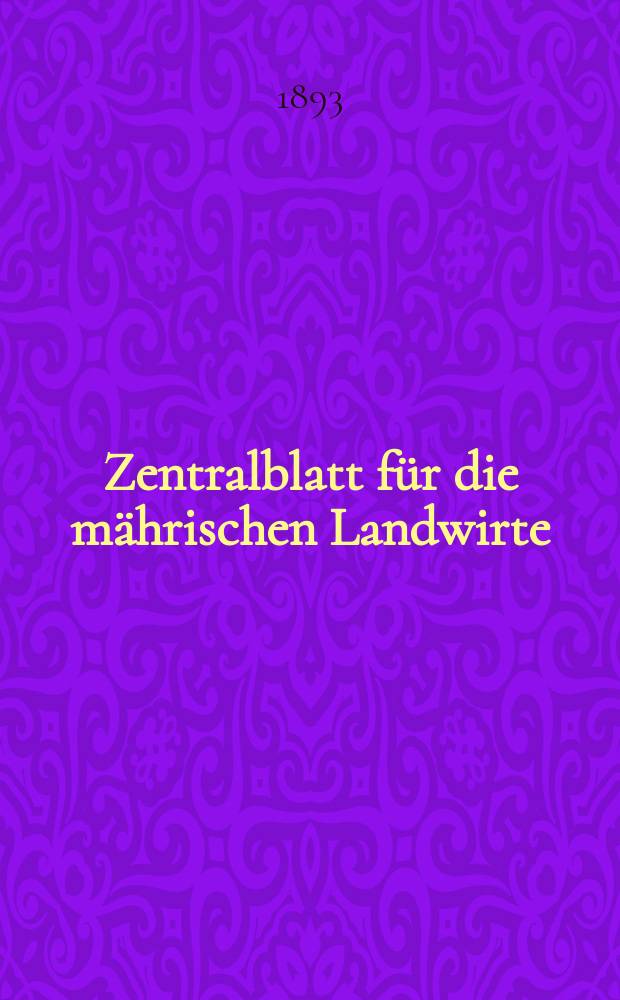 Zentralblatt für die mährischen Landwirte : Organ der k.k. Mährischen Landwirtschaftsgesellschaft. Jg.73 1893, №14