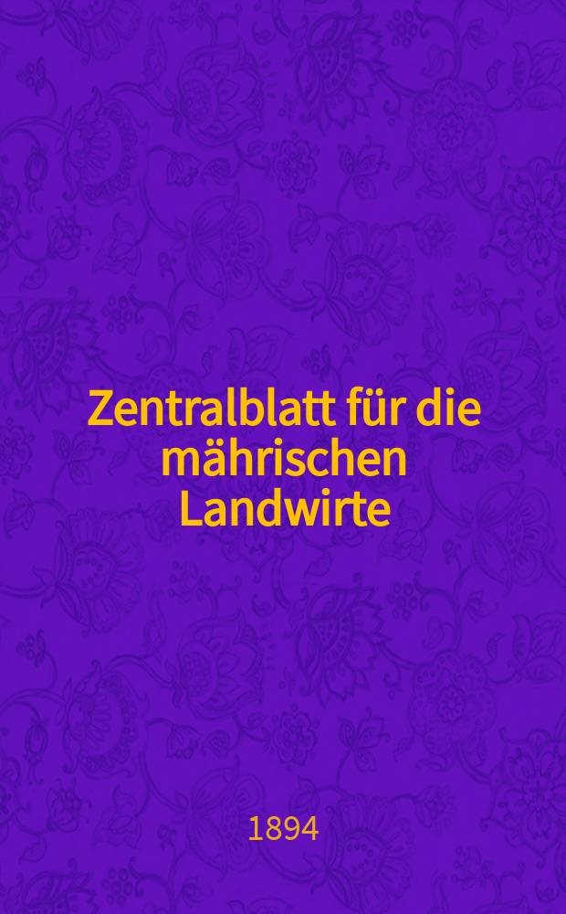 Zentralblatt für die mährischen Landwirte : Organ der k.k. Mährischen Landwirtschaftsgesellschaft. Jg.74 1894, №5