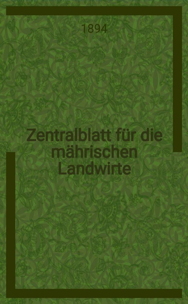 Zentralblatt für die mährischen Landwirte : Organ der k.k. Mährischen Landwirtschaftsgesellschaft. Jg.74 1894, №12