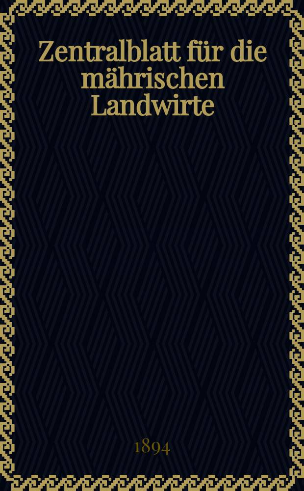 Zentralblatt für die mährischen Landwirte : Organ der k.k. Mährischen Landwirtschaftsgesellschaft. Jg.74 1894, №13