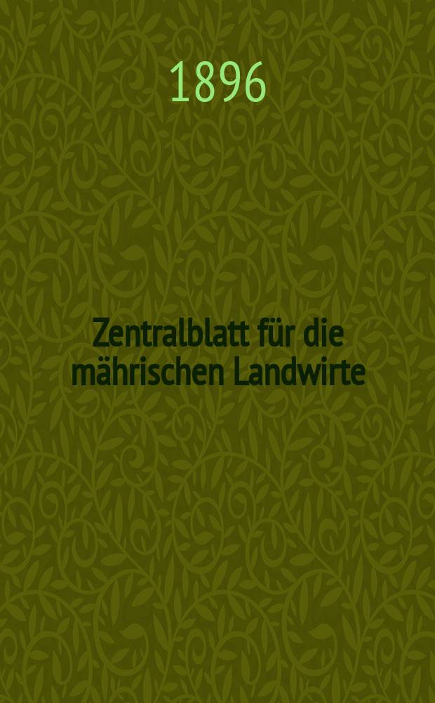 Zentralblatt für die mährischen Landwirte : Organ der k.k. Mährischen Landwirtschaftsgesellschaft. Jg.76 1896, №11