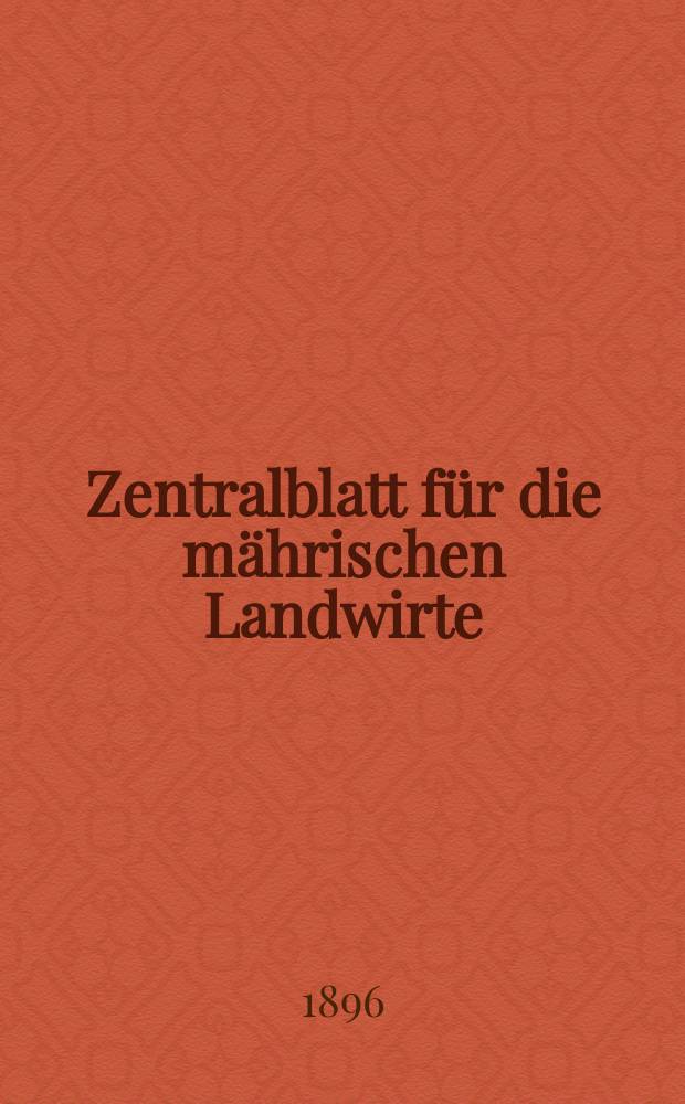 Zentralblatt für die mährischen Landwirte : Organ der k.k. Mährischen Landwirtschaftsgesellschaft. Jg.76 1896, №13