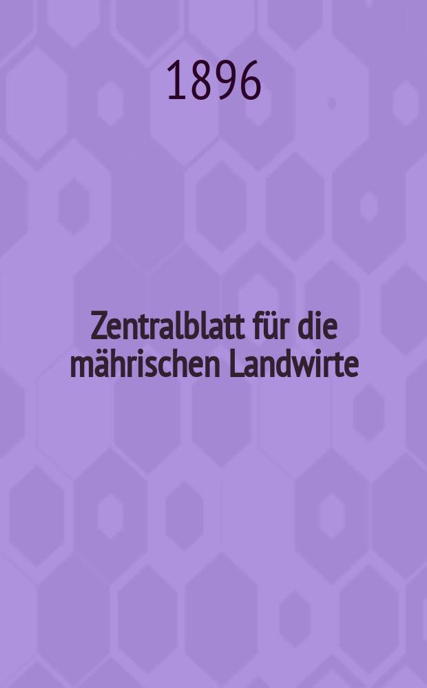 Zentralblatt für die mährischen Landwirte : Organ der k.k. Mährischen Landwirtschaftsgesellschaft. Jg.76 1896, №14