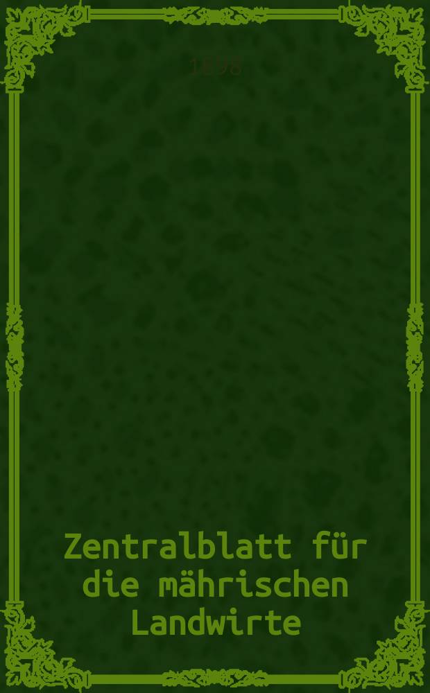 Zentralblatt für die mährischen Landwirte : Organ der k.k. Mährischen Landwirtschaftsgesellschaft. Jg.78 1898, №14