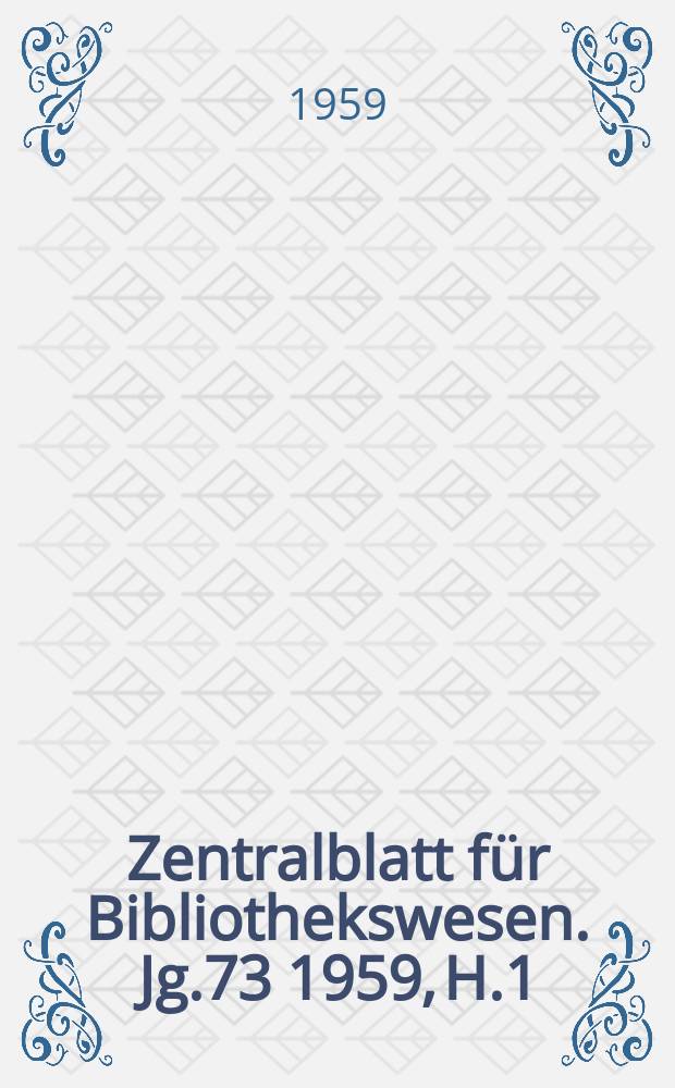 Zentralblatt für Bibliothekswesen. Jg.73 1959, H.1