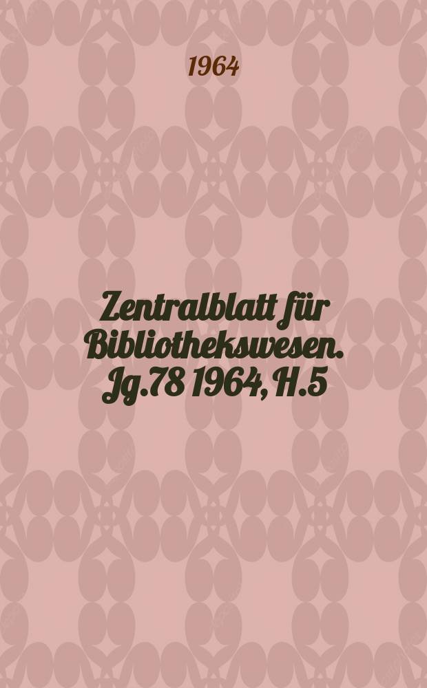 Zentralblatt für Bibliothekswesen. Jg.78 1964, H.5