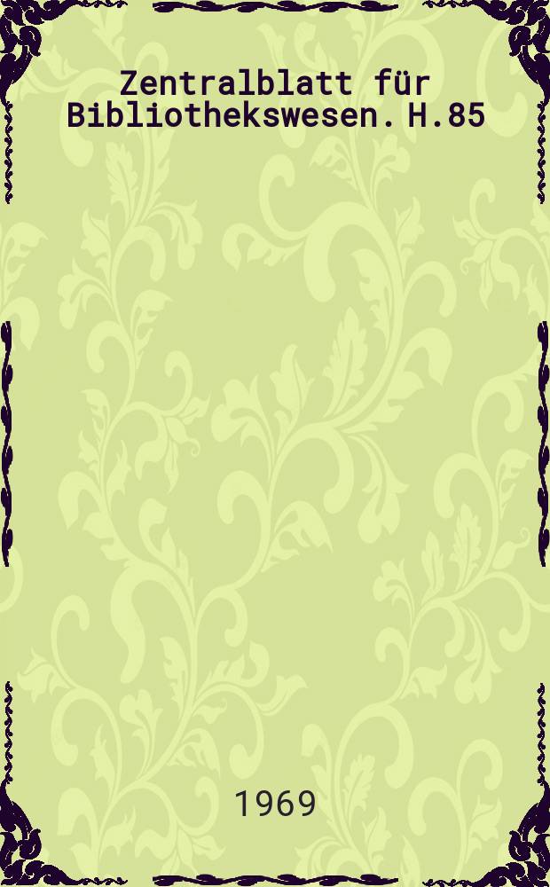 Zentralblatt für Bibliothekswesen. H.85 : Deutsche Staatsbibliothek. Berlin. Orientalische Abteilung. 50 Jahre Orientalische Abteilung 1919-1969