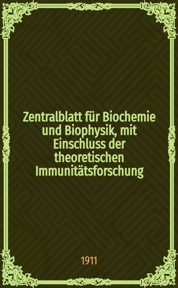 Zentralblatt für Biochemie und Biophysik, mit Einschluss der theoretischen Immunitätsforschung : Zentralblatt für die gesamte Biologie (N.F.). Bd.11 (N.F. Bd.2), №6/7