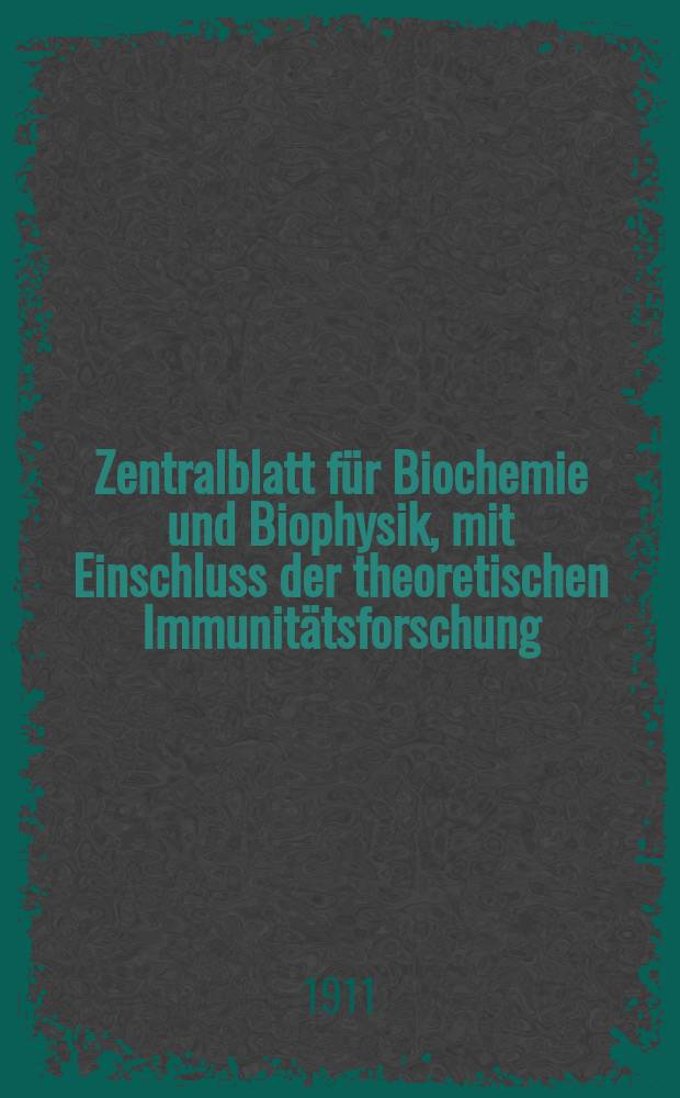 Zentralblatt für Biochemie und Biophysik, mit Einschluss der theoretischen Immunitätsforschung : Zentralblatt für die gesamte Biologie (N.F.). Bd.11 (N.F. Bd.2), №8