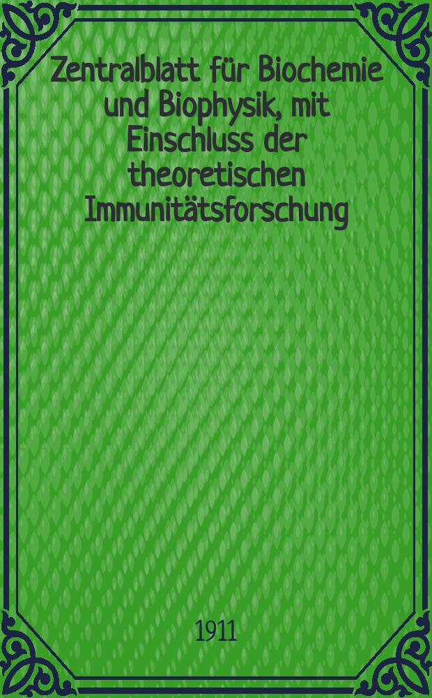 Zentralblatt für Biochemie und Biophysik, mit Einschluss der theoretischen Immunitätsforschung : Zentralblatt für die gesamte Biologie (N.F.). Bd.11 (N.F. Bd.2), №9/10