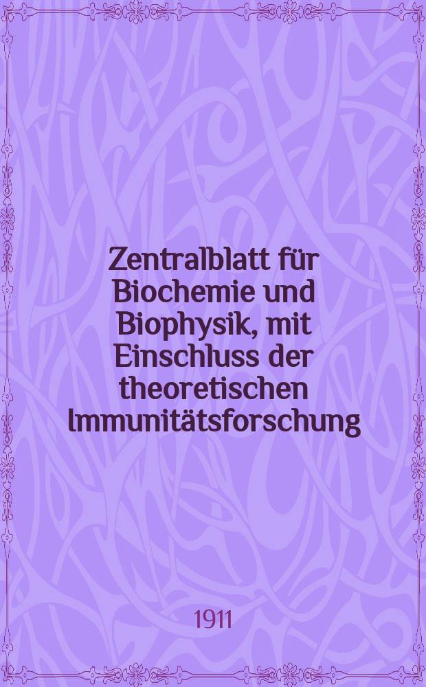 Zentralblatt für Biochemie und Biophysik, mit Einschluss der theoretischen Immunitätsforschung : Zentralblatt für die gesamte Biologie (N.F.). Bd.11 (N.F. Bd.2), №12