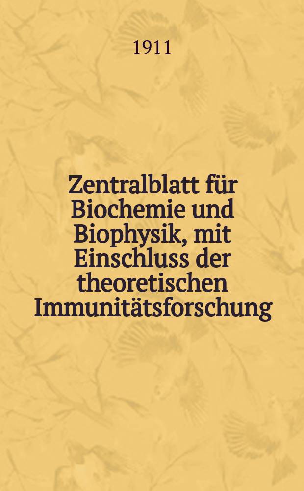 Zentralblatt für Biochemie und Biophysik, mit Einschluss der theoretischen Immunitätsforschung : Zentralblatt für die gesamte Biologie (N.F.). Bd.11 (N.F. Bd.2), №14