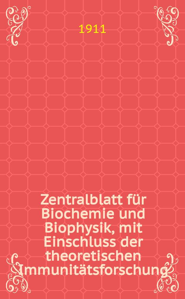 Zentralblatt für Biochemie und Biophysik, mit Einschluss der theoretischen Immunitätsforschung : Zentralblatt für die gesamte Biologie (N.F.). Bd.11 (N.F. Bd.2), №15