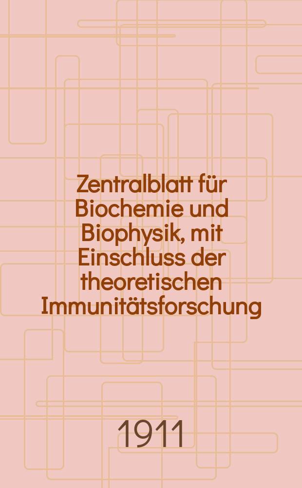 Zentralblatt für Biochemie und Biophysik, mit Einschluss der theoretischen Immunitätsforschung : Zentralblatt für die gesamte Biologie (N.F.). Bd.11 (N.F. Bd.2), №16/17