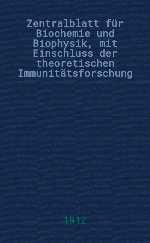 Zentralblatt für Biochemie und Biophysik, mit Einschluss der theoretischen Immunitätsforschung : Zentralblatt für die gesamte Biologie (N.F.). Bd.13(N.F. Bd.4), №3