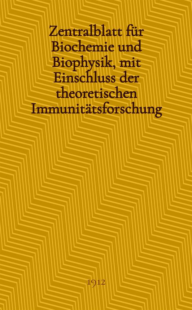 Zentralblatt für Biochemie und Biophysik, mit Einschluss der theoretischen Immunitätsforschung : Zentralblatt für die gesamte Biologie (N.F.). Bd.13(N.F. Bd.4), №18/19