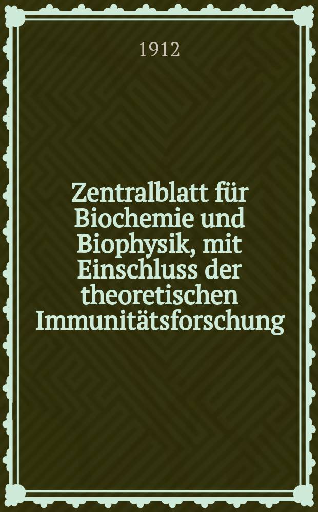Zentralblatt für Biochemie und Biophysik, mit Einschluss der theoretischen Immunitätsforschung : Zentralblatt für die gesamte Biologie (N.F.). Bd.13(N.F. Bd.4), №22/23