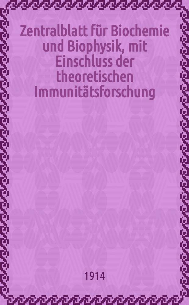 Zentralblatt für Biochemie und Biophysik, mit Einschluss der theoretischen Immunitätsforschung : Zentralblatt für die gesamte Biologie (N.F.). Bd.16(N.F. Bd.7), №23
