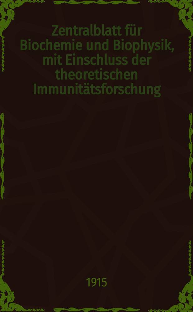 Zentralblatt für Biochemie und Biophysik, mit Einschluss der theoretischen Immunitätsforschung : Zentralblatt für die gesamte Biologie (N.F.). Bd.17, №23