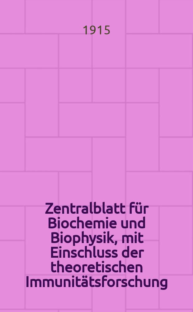 Zentralblatt für Biochemie und Biophysik, mit Einschluss der theoretischen Immunitätsforschung : Zentralblatt für die gesamte Biologie (N.F.). Bd.18, №18