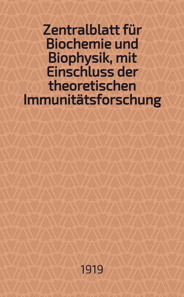 Zentralblatt für Biochemie und Biophysik, mit Einschluss der theoretischen Immunitätsforschung : Zentralblatt für die gesamte Biologie (N.F.). Bd.19, №24(Schlussh.: Registerh.)